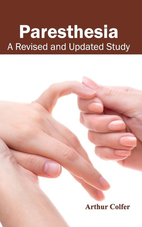 Paresthesia: A Revised And Updated Study; 1/E 2015