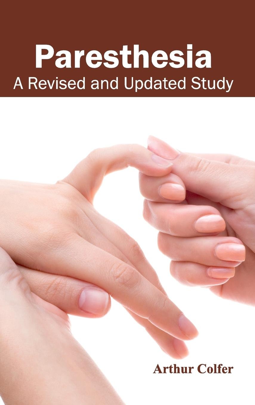 Paresthesia: A Revised And Updated Study; 1/E 2015