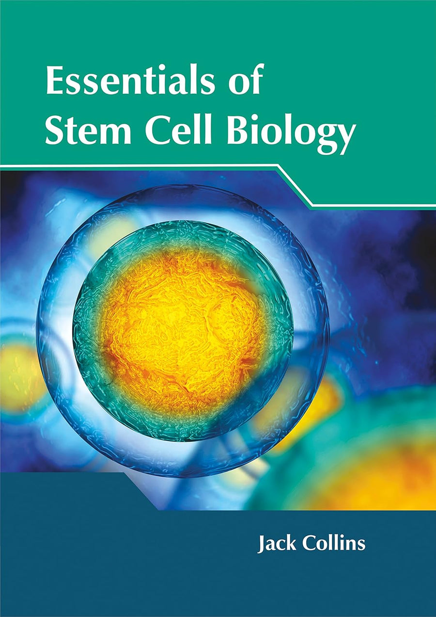 Essentials Of Stem Cell Biology : 1/E 2017