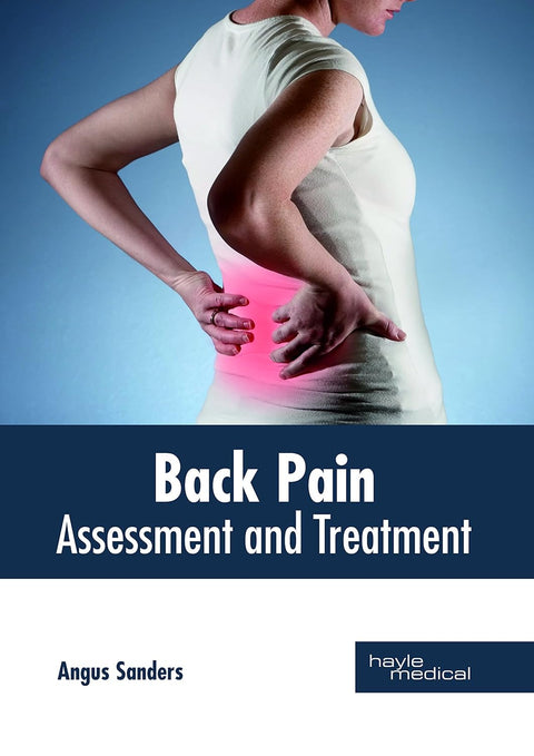 Back Pain: Assessment And Treatment; 1/E 2018