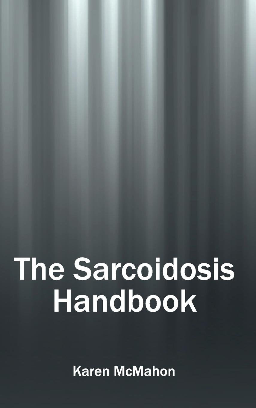 The Sarcoidosis Handbook : 1/E 2015
