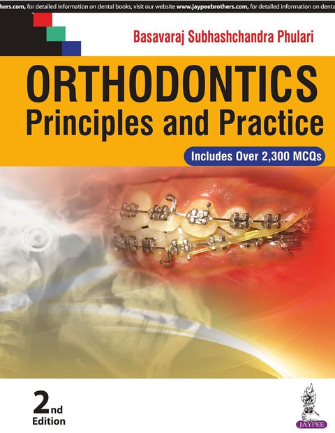 Orthodontics: Principles and Practice Includes Over 2300 MCQs 2/E 2017