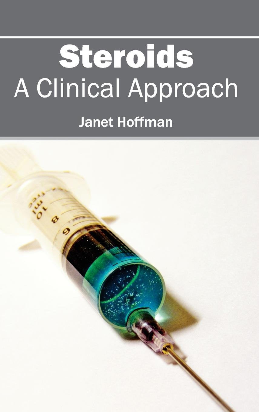Steroids: A Clinical Approach; 1/E 2015