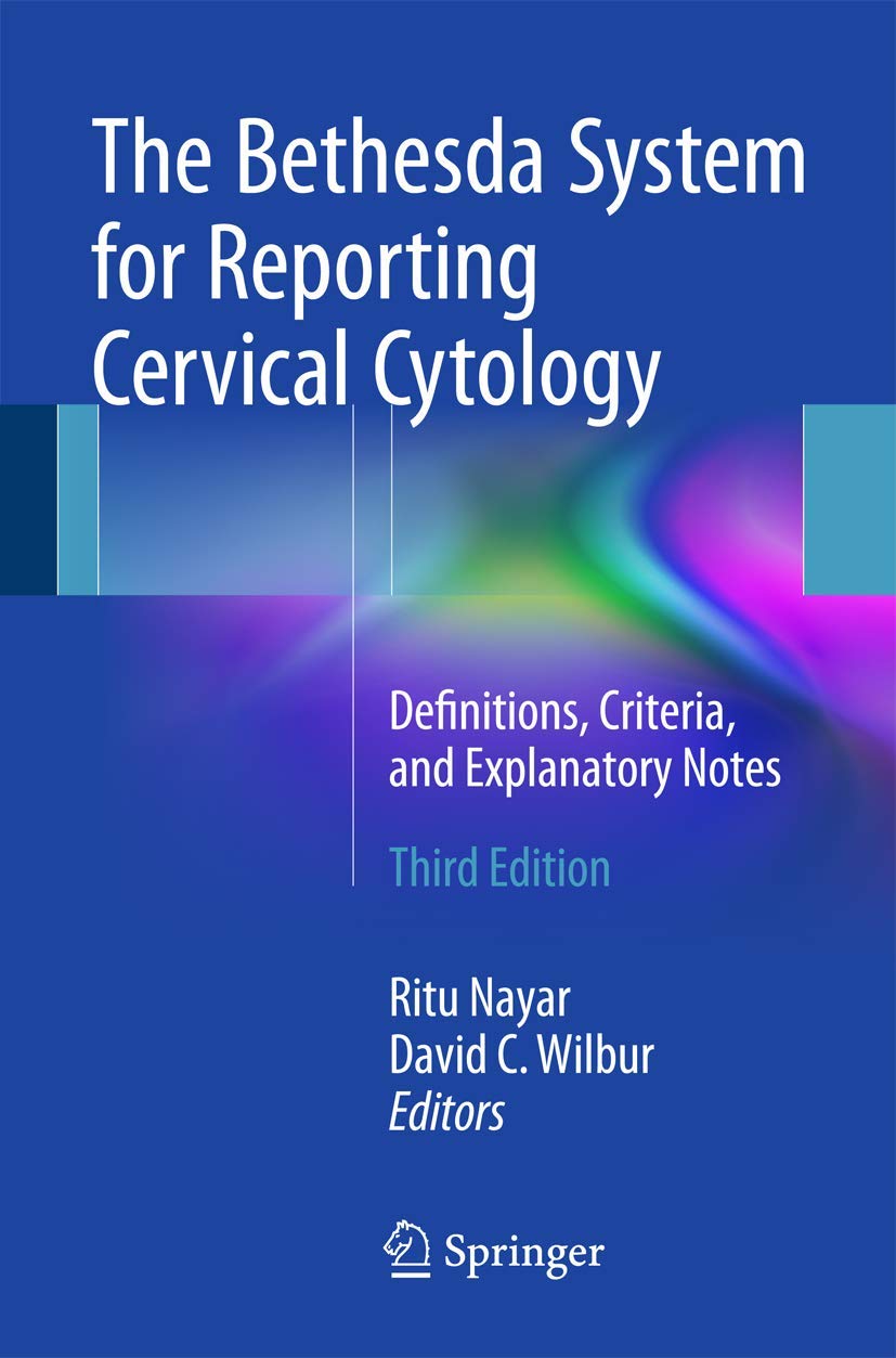 The Bethesda Systems for Reporting Cervical Cytology Definitions, Criteria and Explanatory Notes 3Ed (PB 2015) (Short Disc)