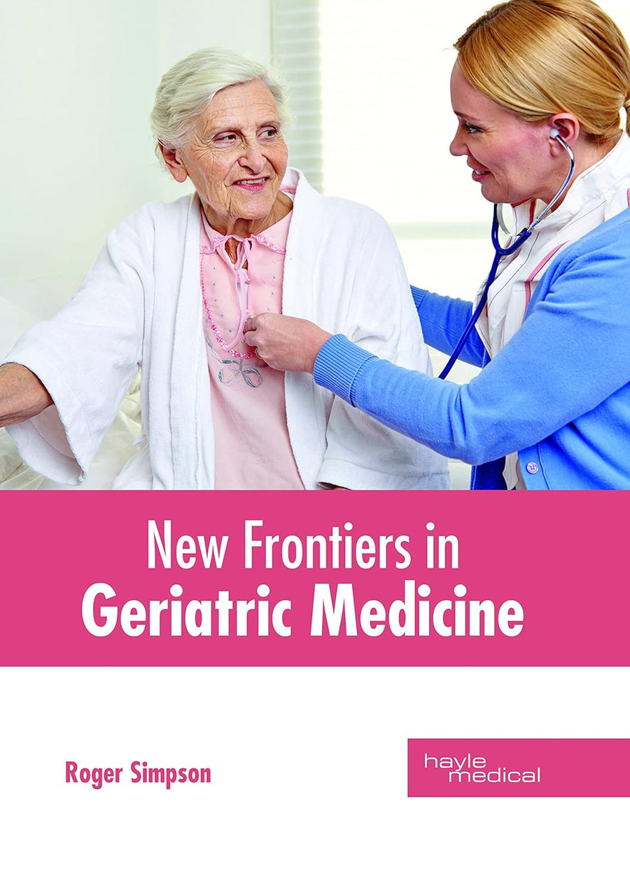 New Frontiers In Geriatric Medicine : 1/E 2018