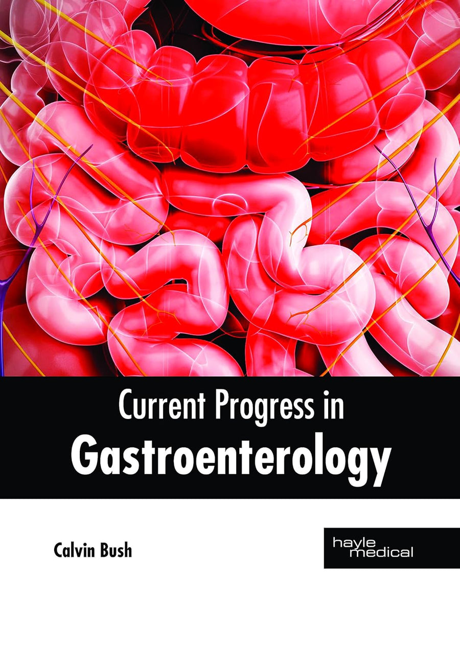 Current Progress In Gastroenterology : 1/E 2018