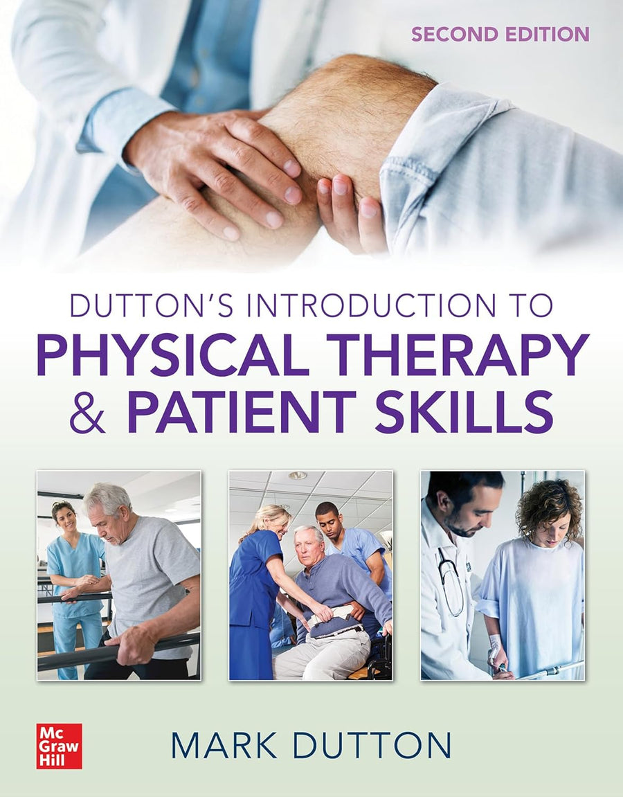 Dutton's Introduction to Physical Therapy and Patient Skills, Second Edition by Mark Dutton, 2nd Edition