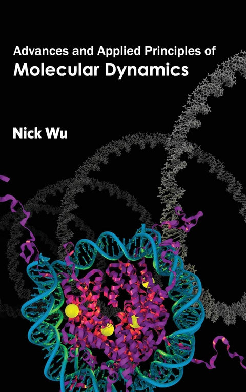 Advances And Applied Principles Of Molecular Dynamics