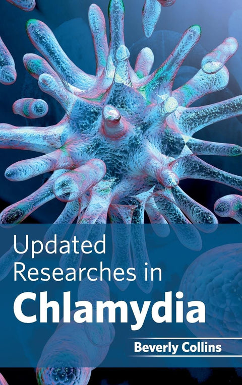 Updated Researches In Chlamydia : 1/E 2015