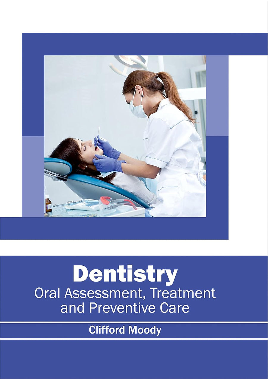 Dentistry: Oral Assessment, Treatment And Preventive Care; 1/E 2017