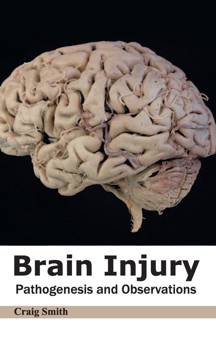 Brain Injury: Pathogenesis And Observations; 1/E 2015