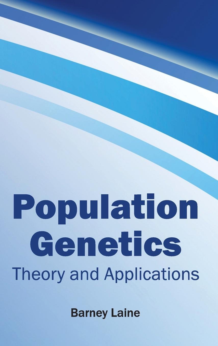 Population Genetics: Theory And Applications; 1/E 2015