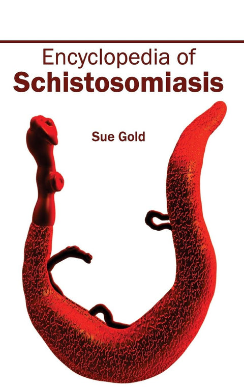 Encyclopedia Of Schistosomiasis