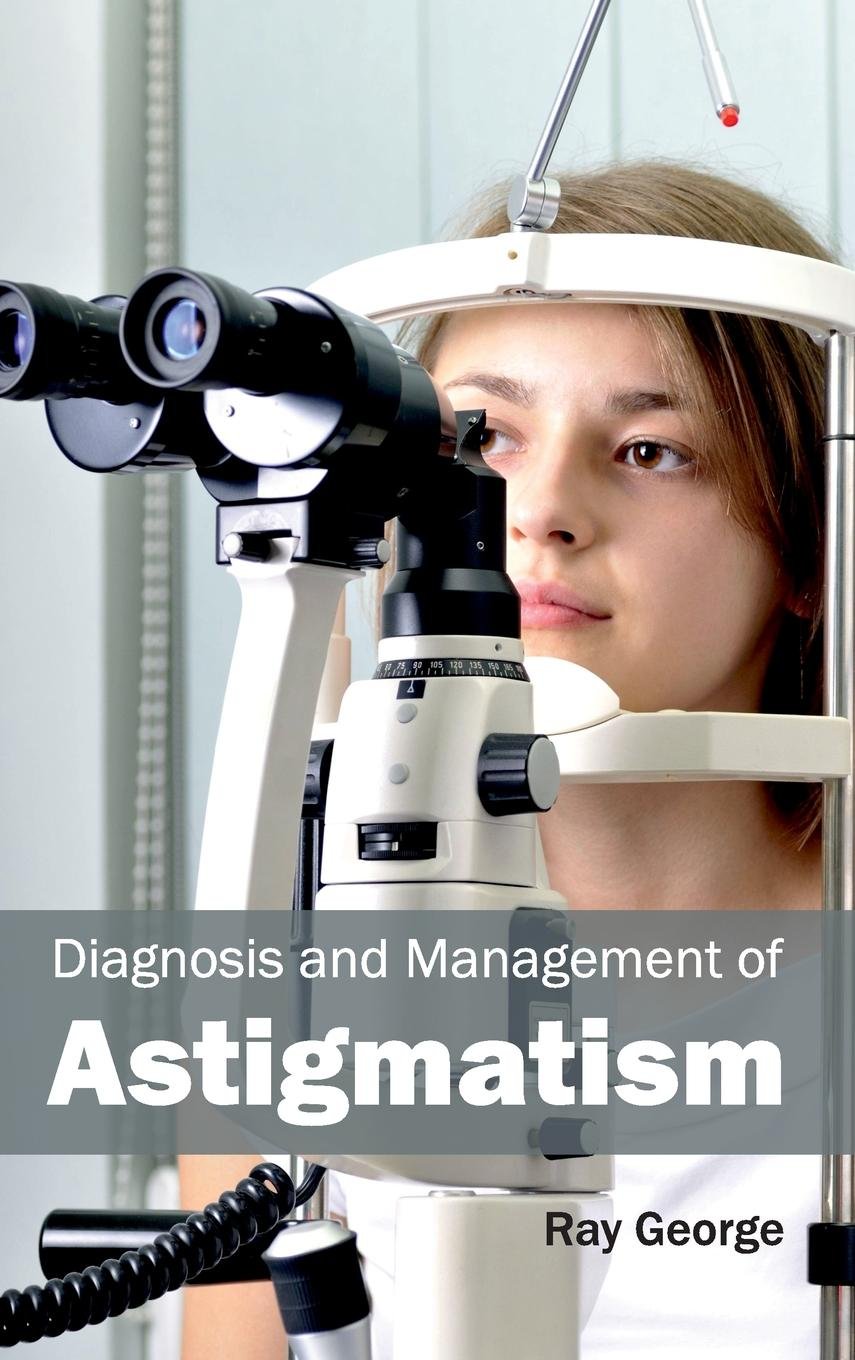 Diagnosis And Management Of Astigmatism