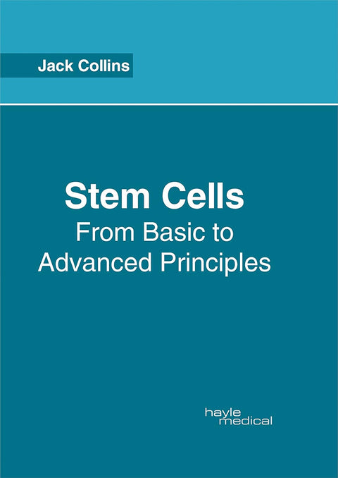 Stem Cells: From Basic To Advanced Principles; 1/E 2017
