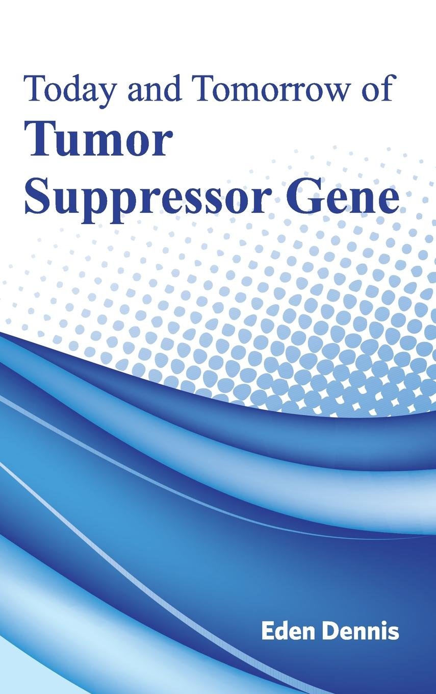 Today And Tomorrow Of Tumor Suppressor Gene ; 1/E 2015
