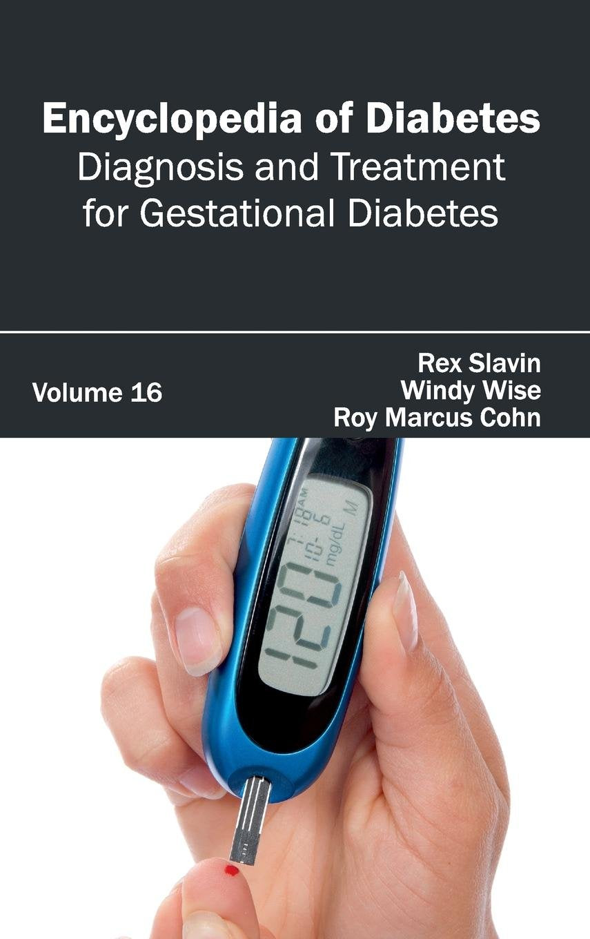 Encyclopedia Of Diabetes: Volume 16 (Diagnosis And Treatment For Gestational Diabetes)