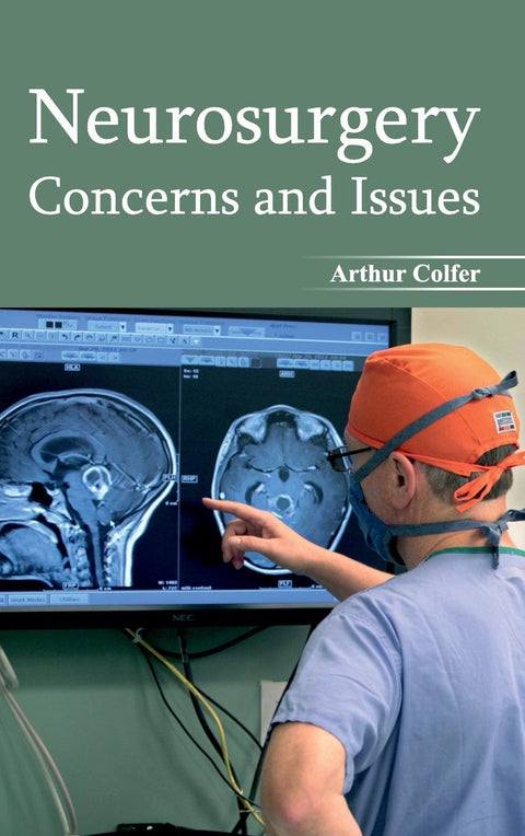 Neurosurgery: Concerns And Issues; 1/E 2015