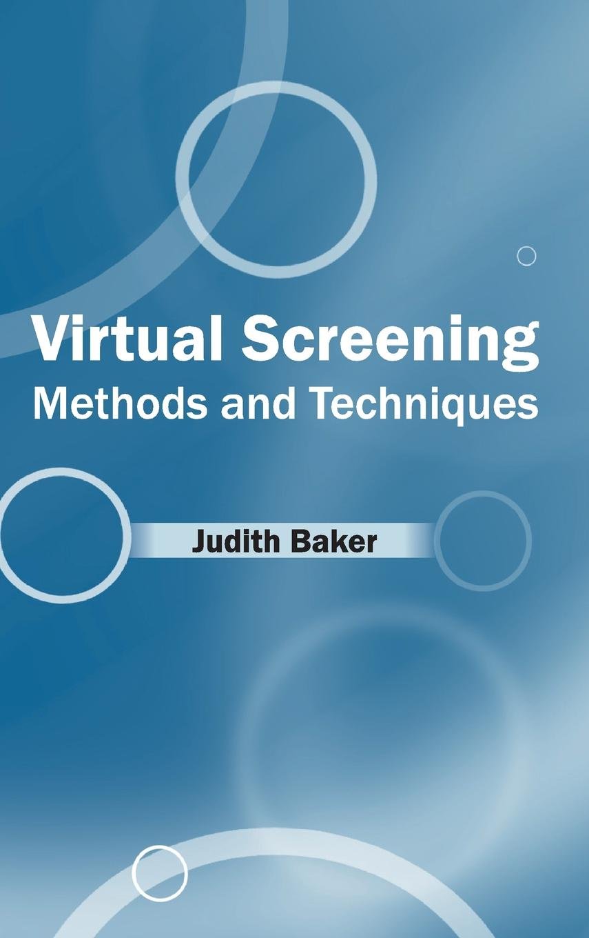 Virtual Screening: Methods And Techniques; 1/E 2015
