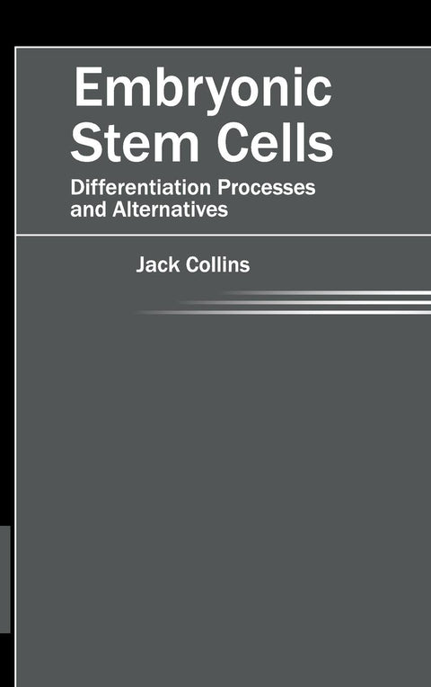 Embryonic Stem Cells: Differentiation Processes And Alternatives : 1/E 2015