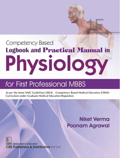 Competency Based Logbook and Practical Manual in Physiology for First Professional MBBS 1F (PB)