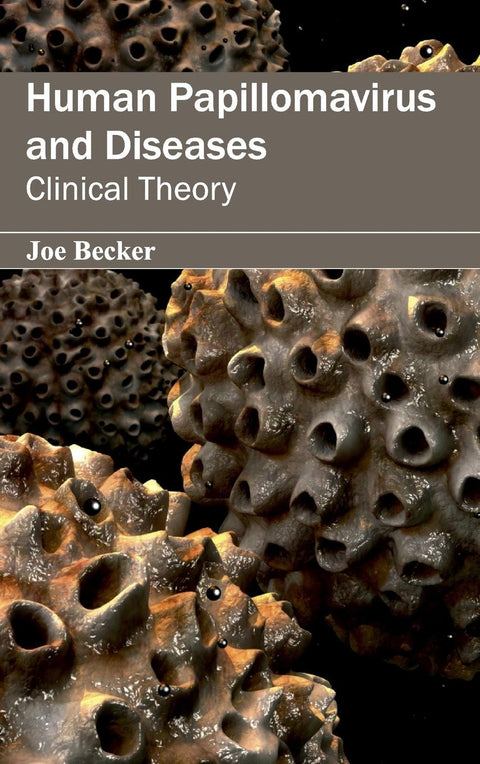 Human Papillomavirus And Diseases: Clinical Theory; 1/E 2015