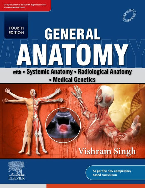 General Anatomy with Systemic Anatomy, Radiological Anatomy, Medical Genetics, 4E 2022