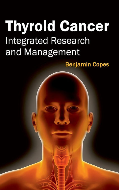Thyroid Cancer: Integrated Research And Management; 1/E 2015