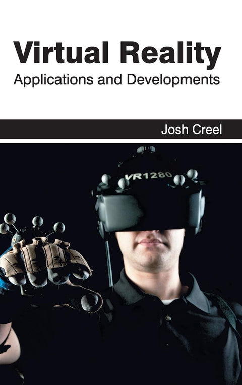 Virtual Reality: Applications And Developments; 1/E 2015