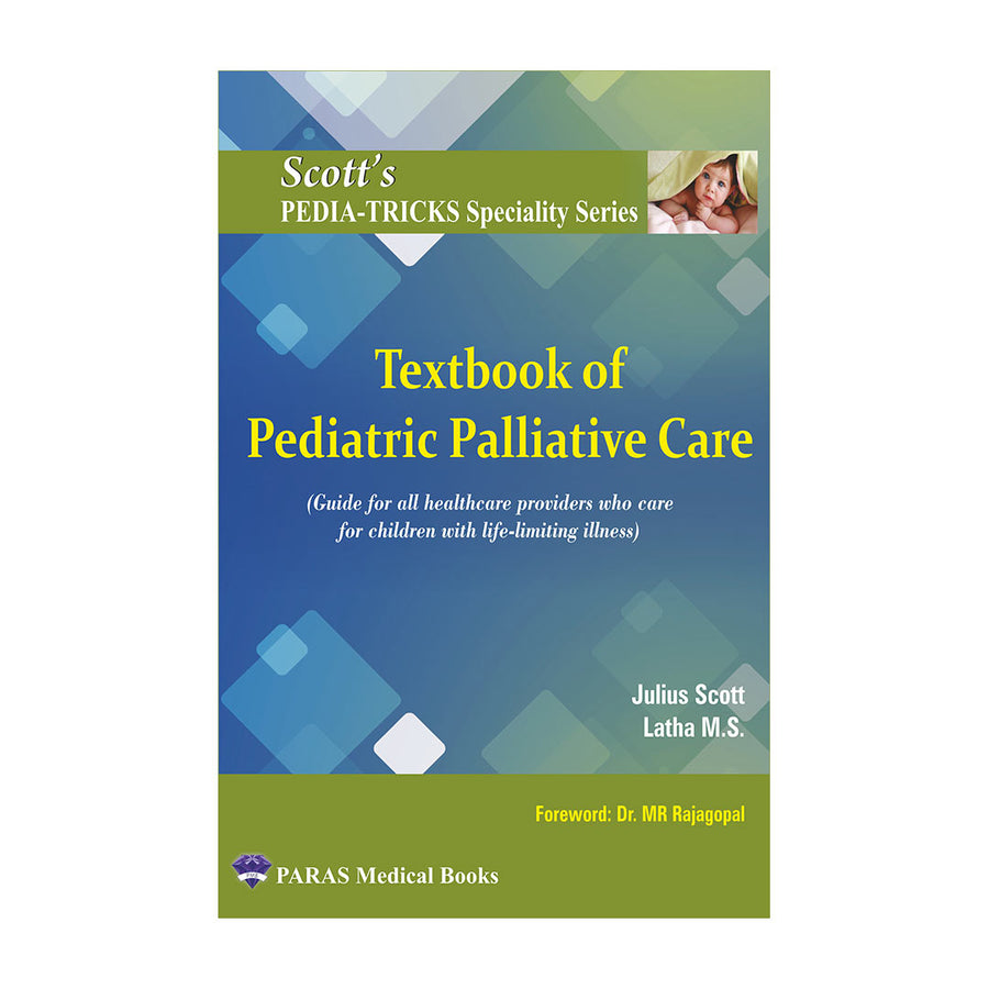 Scott’s Pediatricks Specialty Series: Textbook of Pediatric Palliative Care 1ed 2024