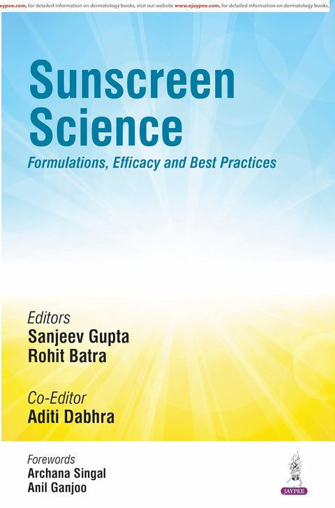 Sunscreen Science Formulations, Efficacy and Best Practices