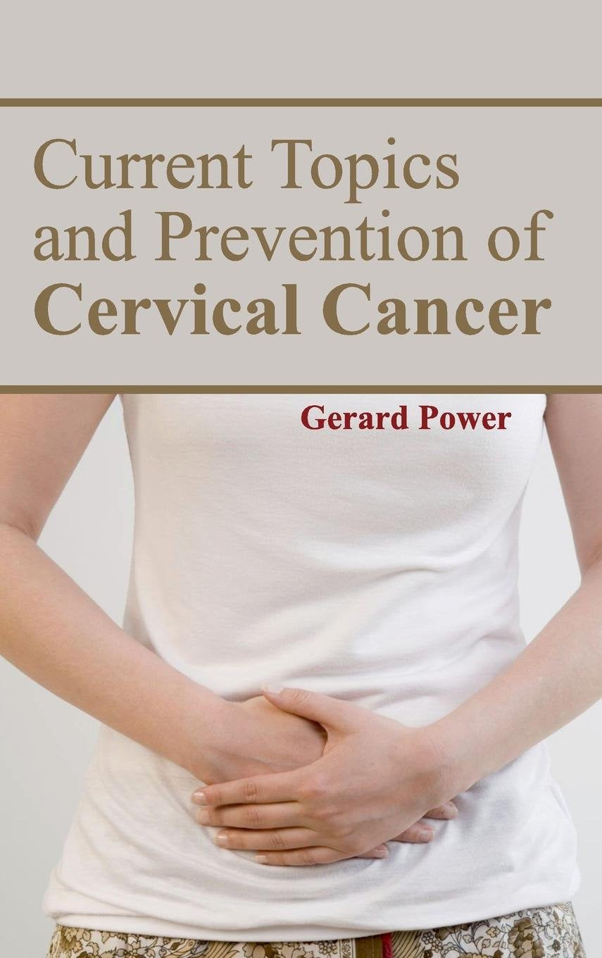 Current Topics And Prevention Of Cervical Cancer : 1/E 2015