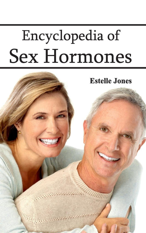 Encyclopedia Of Sex Hormones : 1/E 2015