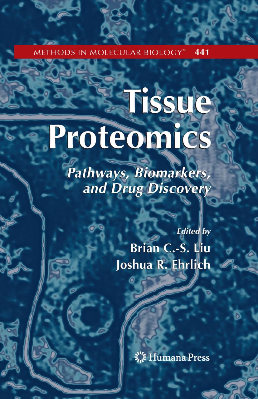 Tissue Proteomics Pathways Biomarkers And Drug Discovery (Hb 2008)
