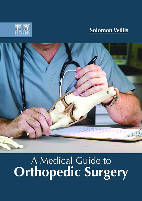 A Medical Guide To Orthopedic Surgery : 1/E 2018