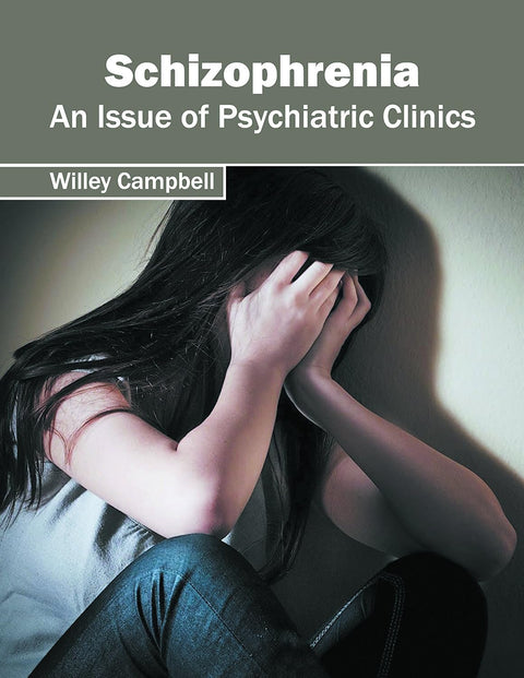 Schizophrenia: An Issue Of Psychiatric Clinics