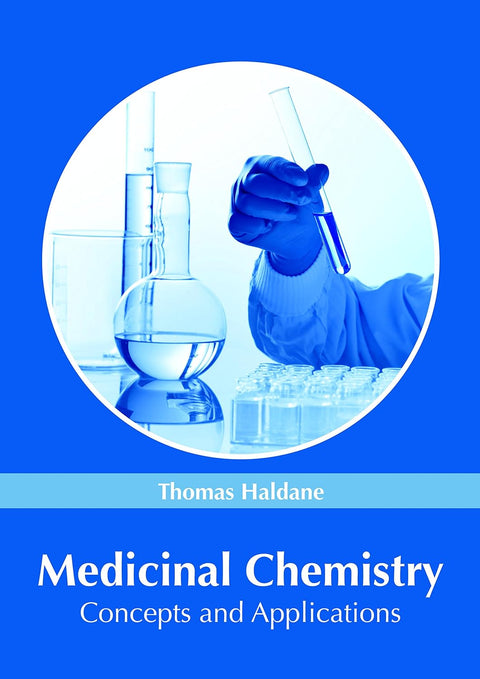 Medicinal Chemistry: Concepts And Applications; 1/E 2018