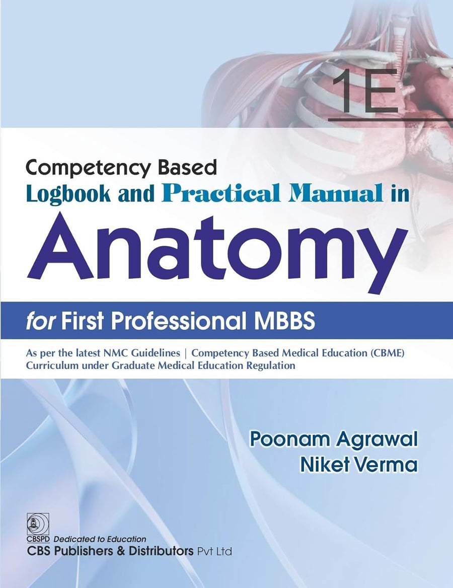 Competency Based Logbook And Practical Manual In Anatomy For First Professional Mbbs 1E (PB)