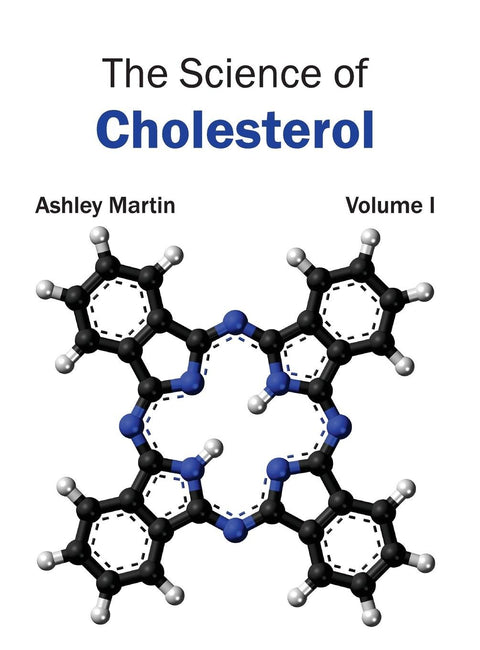 The Science Of Cholesterol: Volume I
