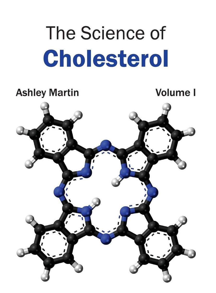 The Science Of Cholesterol: Volume I
