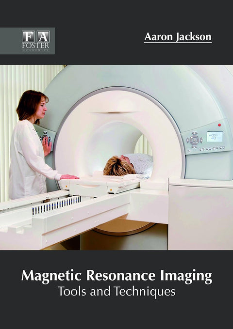 Magnetic Resonance Imaging: Tools And Techniques; 1/E 2018
