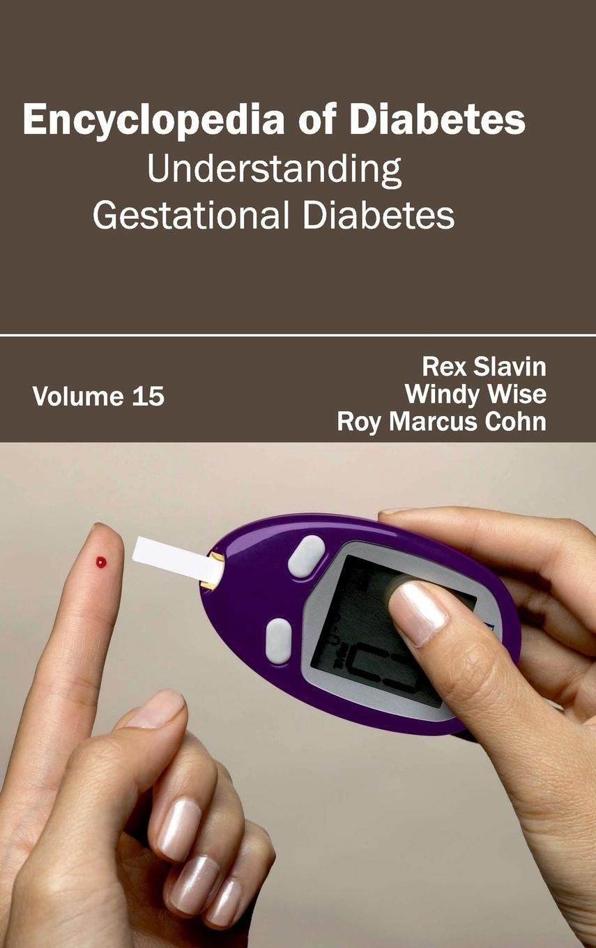 Encyclopedia Of Diabetes: Volume 15 (Understanding Gestational Diabetes)