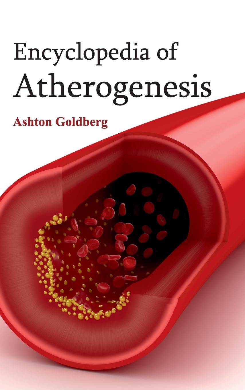 Encyclopedia Of Atherogenesis : 1/E 2015
