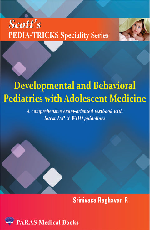 Scott's Pediatricks Specialty Series : Developmental and Behavioural Pediatrics with Adolescent Medicine 1st/2021