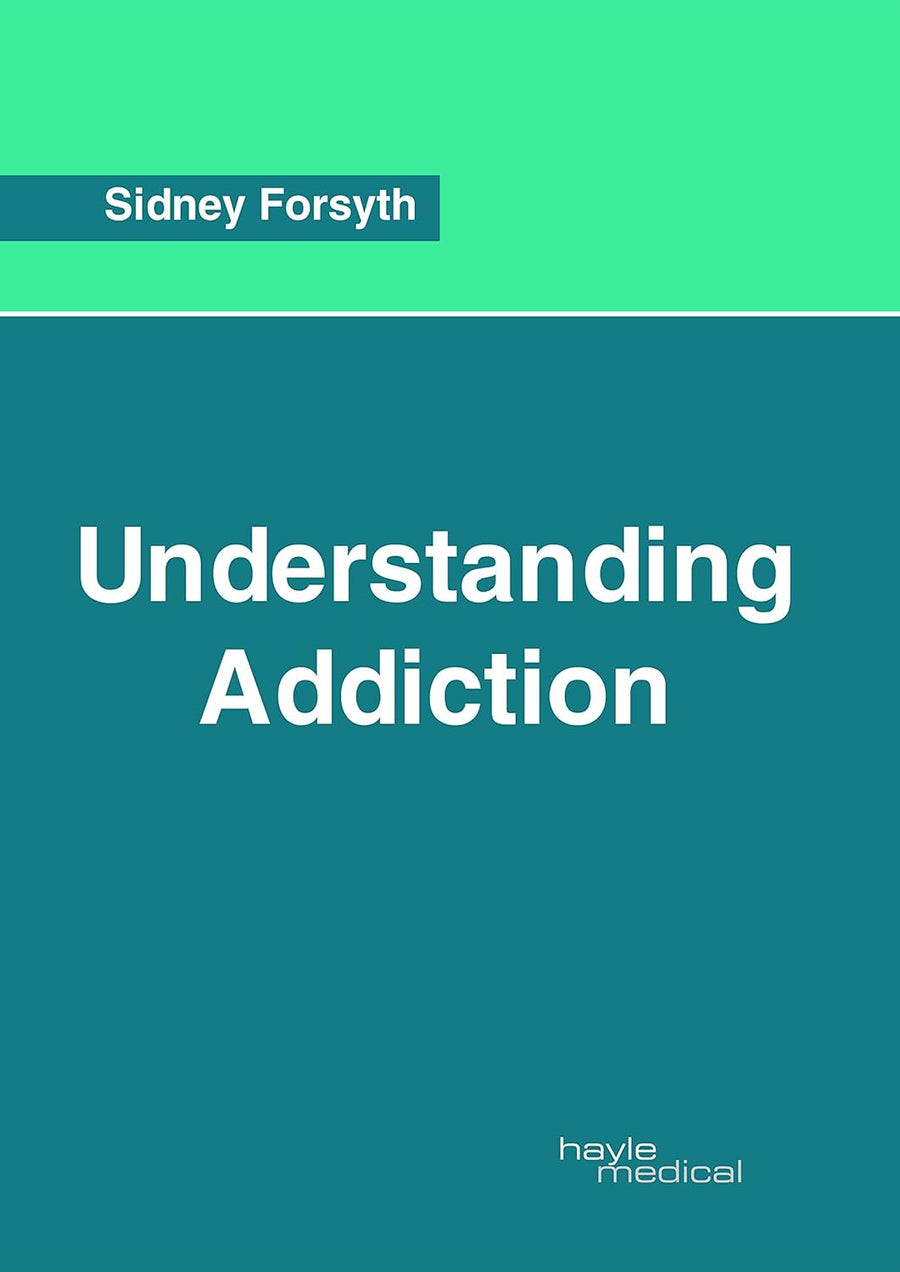 Understanding Addiction : 1/E 2018