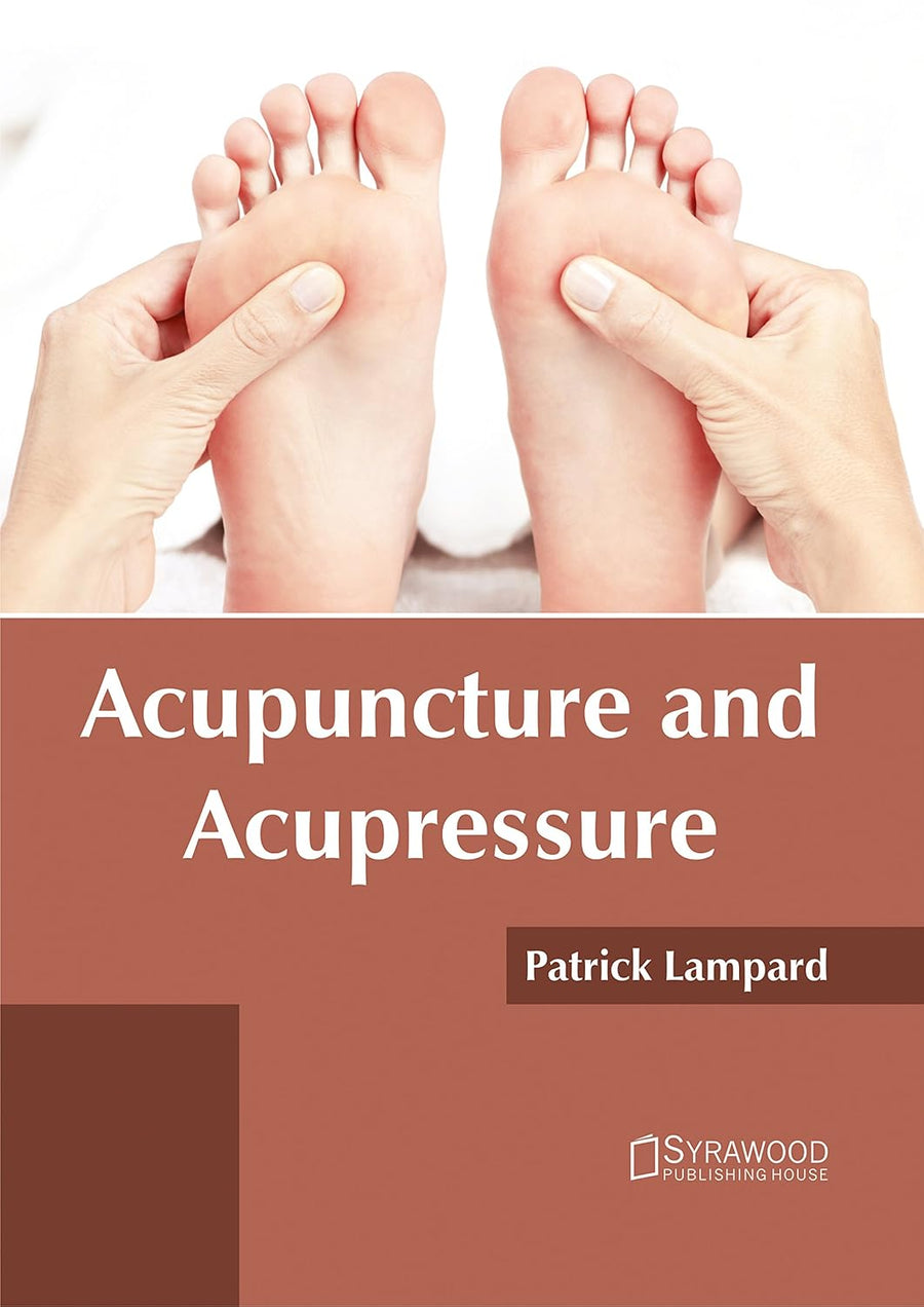 Acupuncture And Acupressure : 1/E 2017