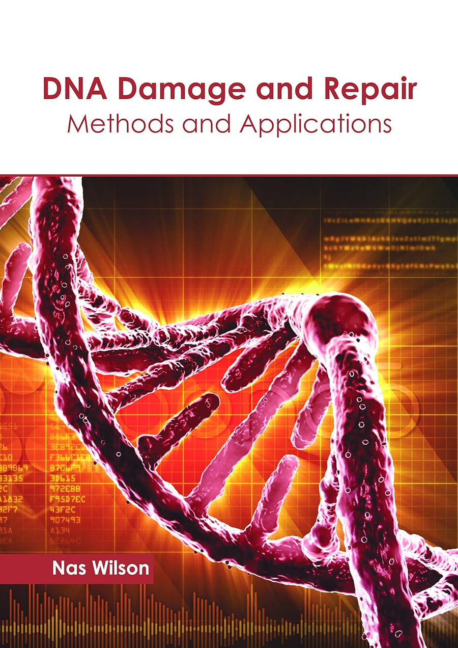 DNA Damage And Repair: Methods And Applications : 1/E 2018