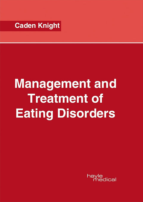Management And Treatment Of Eating Disorders : 1/E 2017
