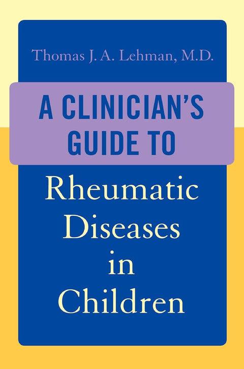 A Clinicians Guide To Rheumatic Diseases In Children