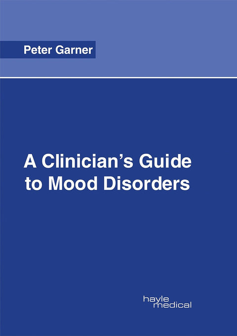 A Clinician's Guide To Mood Disorders : 1/E 2017